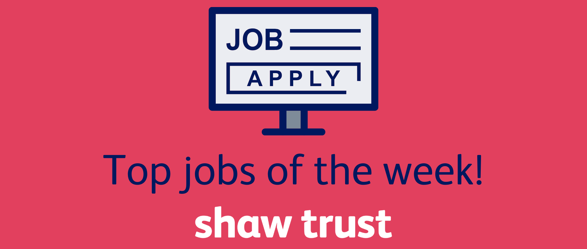 Top roles of the week! Shaw Trust