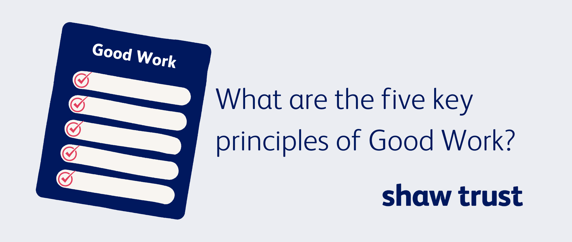 What are the five key principles of Good Work?