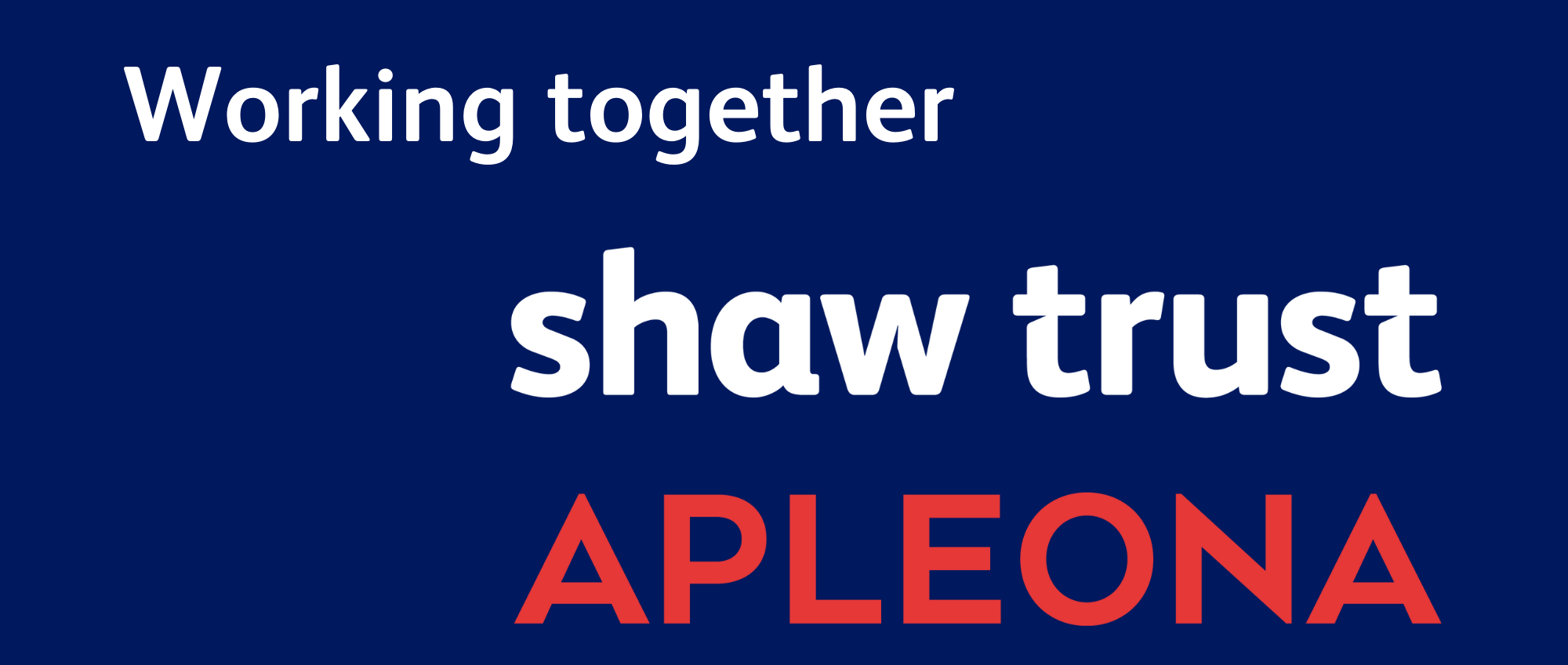 Working together - Shaw Trust and Apleona