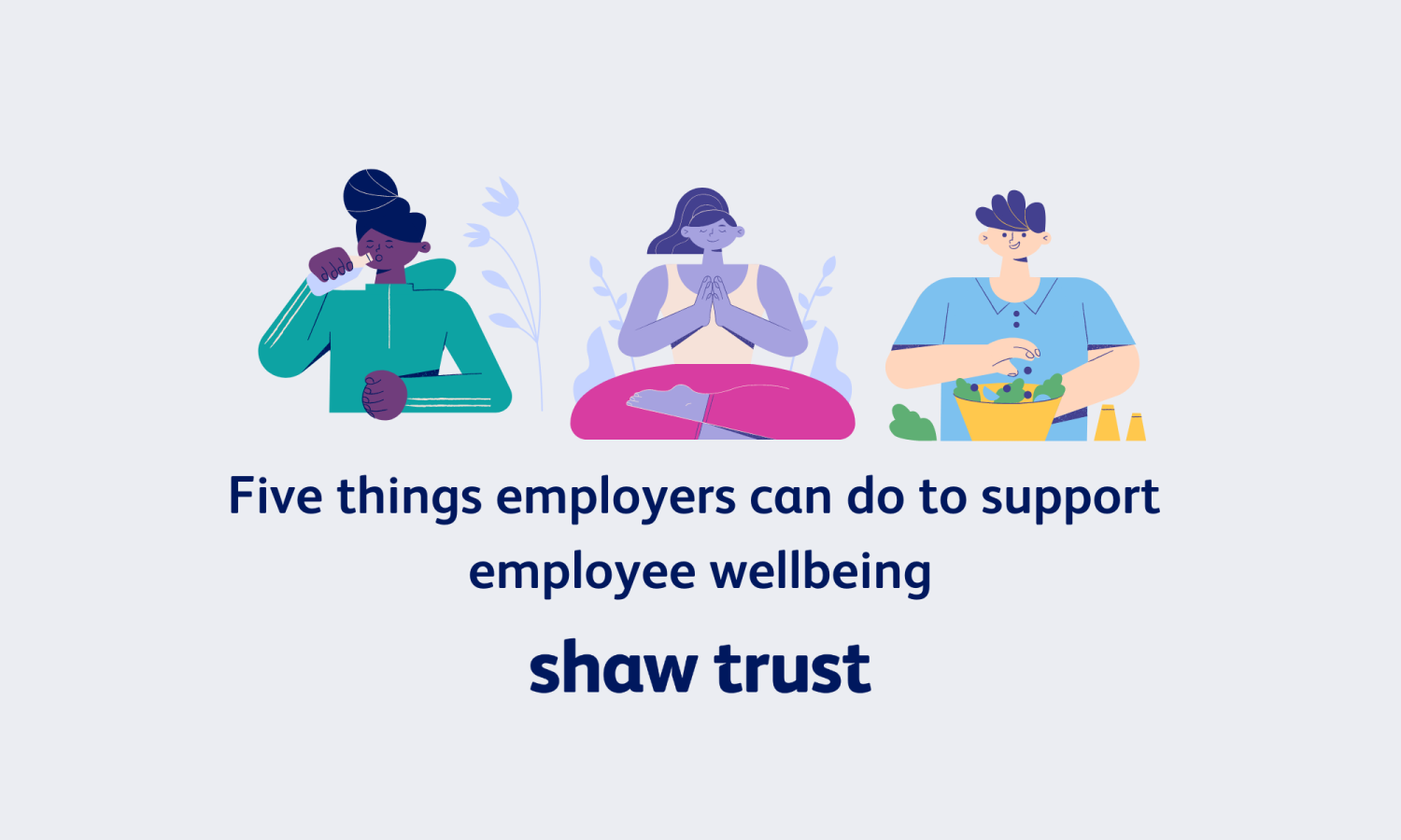 Five things employers can do to support employee wellbeing