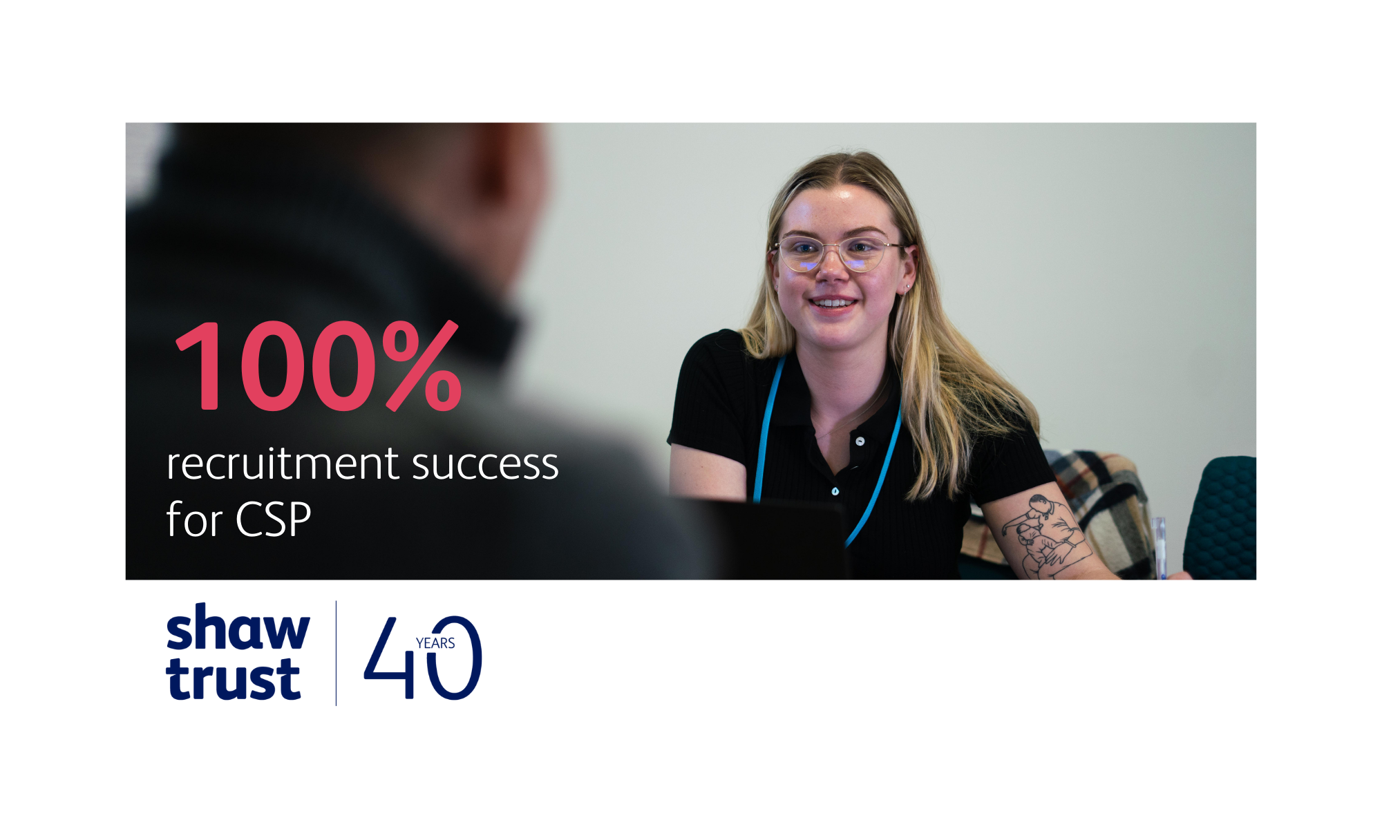 100% recruitment success for CSP